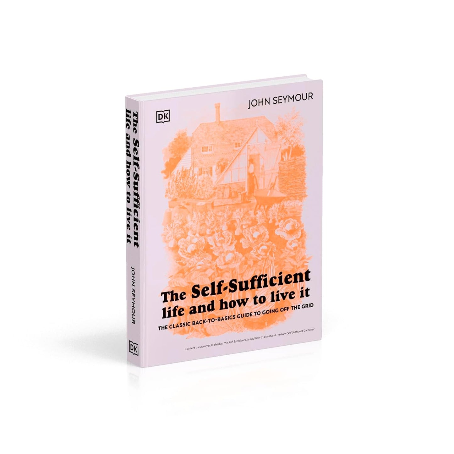 The Self-Sufficient Life and How to Live It: The Complete Back-to-Basics Guide by John Seymour