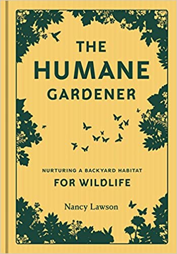 The Humane Gardener by Nancy Lawson