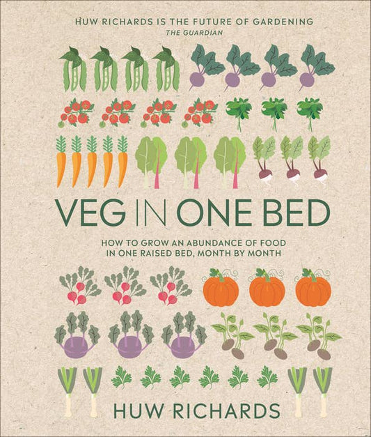 Veg in One Bed: How to Grow an Abundance of Food in One Raised Bed, Month by Month