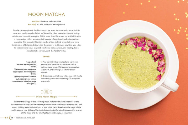 Moon Magic Mixology - From Lunar Love Spell Sangria to the Solar Eclipse Sour, 70 Celestial Drinks Infused with Cosmic Power